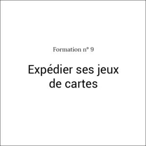 Formation n°9 Expédier ses jeux de cartes